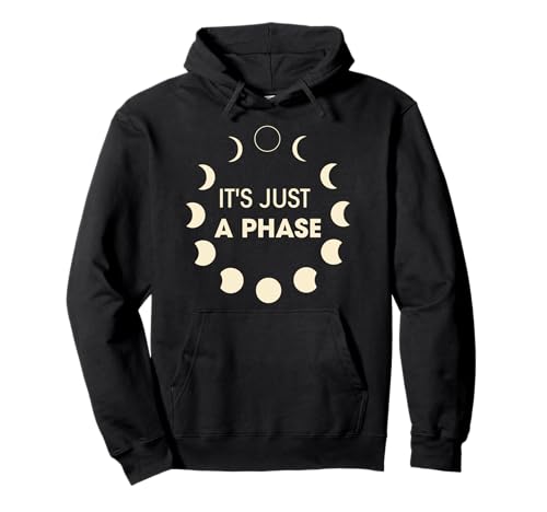 It's Just A Phase Moon Phases Space Science Women Men Kid Pullover Hoodie It's Just A Phase Moon Phases Space Science Women Men Kid Pullover Hoodie von Phases of the Moon Student Teacher Gift Astronomy