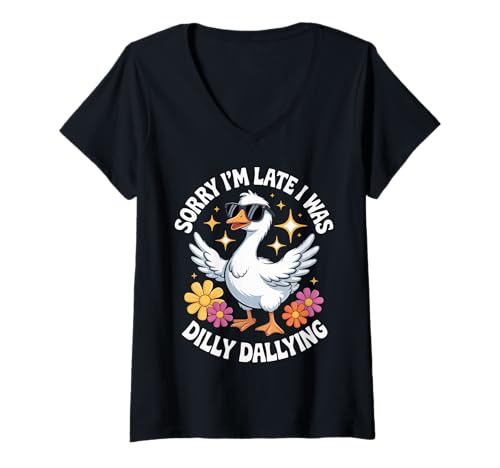 Damen Entschuldigung, ich Bin zu spät, ich war Dilly Dallying Funny Goose T-Shirt mit V-Ausschnitt von Pheezneek