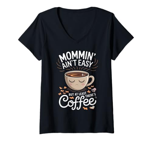 Damen Mama ist Nicht einfach, Aber wenigstens gibt es Kaffee T-Shirt mit V-Ausschnitt von Pheezneek