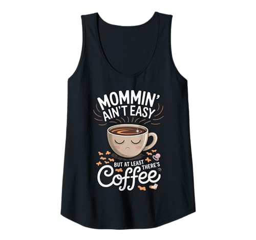 Damen Mama ist Nicht einfach, Aber wenigstens gibt es Kaffee Tank Top von Pheezneek