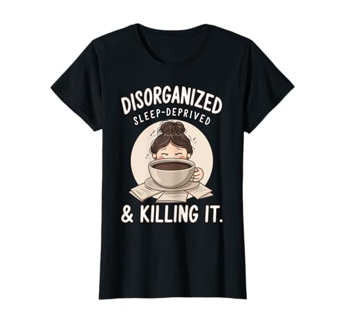 Mama Unorganisierter Schlafentzug Lustig T-Shirt von Pheezneek