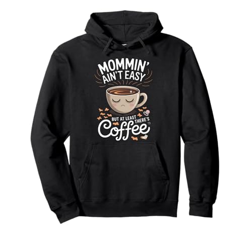 Mama ist Nicht einfach, Aber wenigstens gibt es Kaffee Pullover Hoodie von Pheezneek