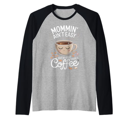 Mama ist Nicht einfach, Aber wenigstens gibt es Kaffee Raglan von Pheezneek