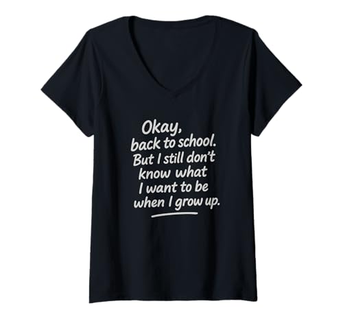 Damen Still Don't Know What to Be When I Grow Up T-Shirt mit V-Ausschnitt von Philosophical conversation starter Humor Art