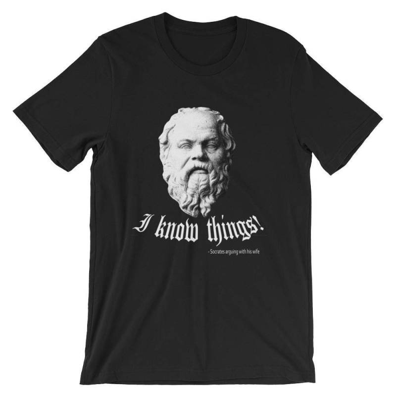 Sokrates Streit Mit Seiner Frau - Funny I Know Things Philosophie Unisex T-Shirt von PhilosophyCorner