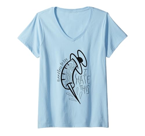 Damen Unnötig zu Sagen, DASS ich das Hasse – Angst vor Nadeln T-Shirt mit V-Ausschnitt von Phobia Humor Collection