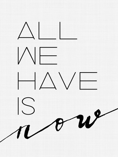 Photocircle Poster / Leinwandbild - All We Have is Now von Photocircle