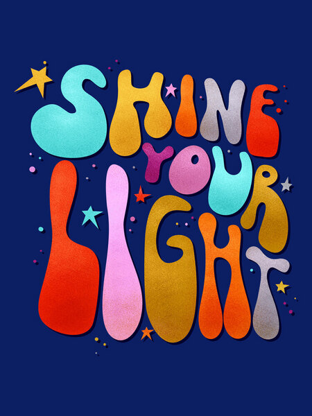 Photocircle Poster / Leinwandbild - Shine Your Light - 70's style typography von Photocircle