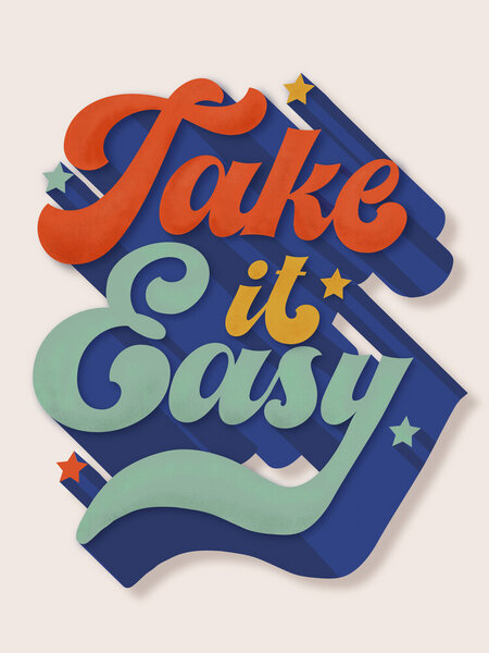 Photocircle Poster / Leinwandbild - Take It Easy -Positive Message von Photocircle