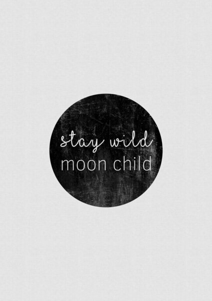 Photocircle Wandbild / Kunstdruck / Poster / Leinwand - Stay Wild Moon Child von Photocircle