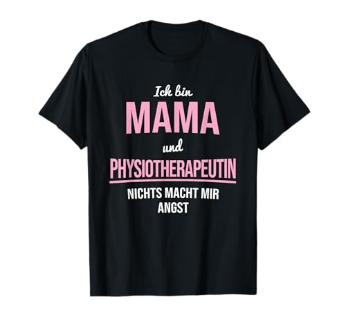 Mama Und Physiotherapeutin Mutter Physiotherapie T-Shirt von Phsyiotherapeut Massage Physiotherapie