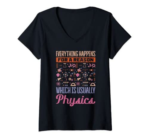 Damen Everything Happens For A Reason Which Is Ually Physics Phy T-Shirt mit V-Ausschnitt von Physics Nerd Quantum Mechancis Software Developer