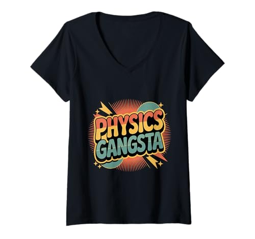 Damen Physics Gangsta Nerdy Science Student Knowledge - T-Shirt mit V-Ausschnitt von Physik Nerd Student Humor