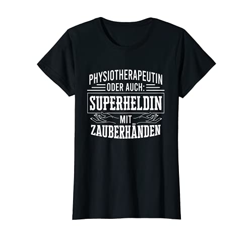 Damen Physiotherapeutin Mit Zauberhänden Physio Physiotherapie T-Shirt von Physiotherapeut Physio Physiotherapie