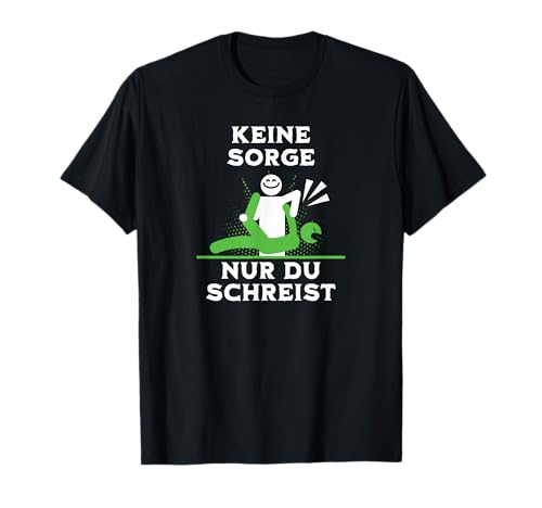 Nur du schreist Lustiger Spruch Physiotherapie Damen Herren T-Shirt von Physiotherapeuten Geschenke Lustig Physio Praxis