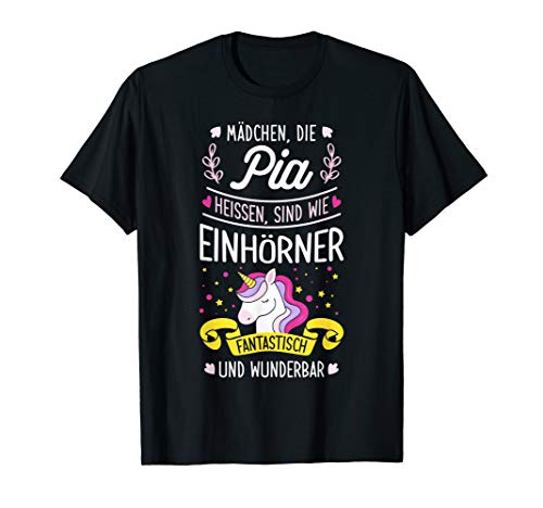 Mädchen die Pia heißen sind wie Einhörner Einhorn T-Shirt von Pia Mädchen Vorname Name Einhorn Geschenk