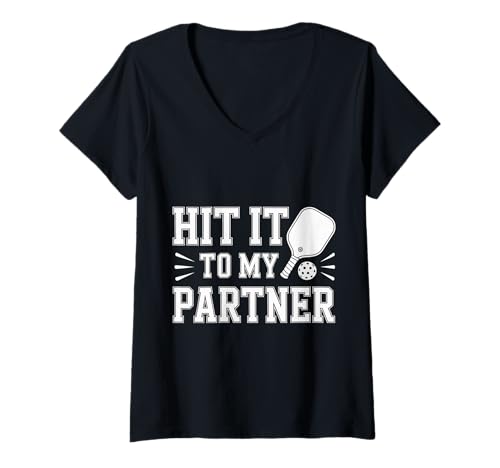 Damen Hit It to My Partner Pickleball -Doppelpaddel - T-Shirt mit V-Ausschnitt von Pickleball Doppelteam Humor