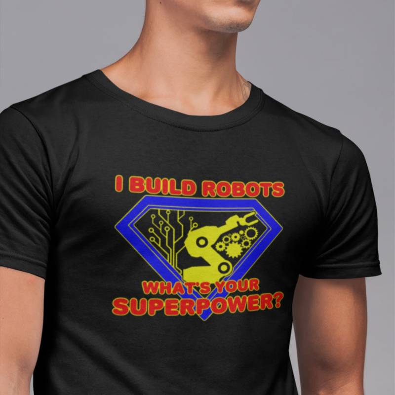 Ich Baue Roboter, Was Ist Ihre Superpower T-Shirt/Robotik Engineering High School Technology Stem Frc Erste Wettbewerb Ich Baue Roboter, Was Ist Ihre Superpower T-Shirt/Robotik Engineering High School Technology Stem Frc Erste Wettbewerb von PicksPlaceGifts