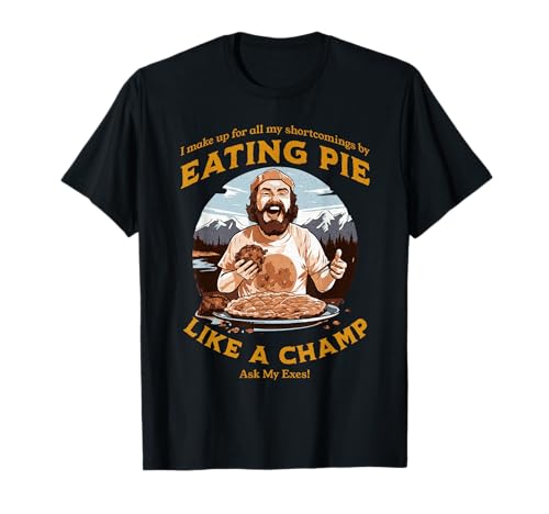 Lustiges Pie Eating Zitat für Männer Raunchy Innuendo Thanksgiving T-Shirt von Pie Eating Meme Joke Saying