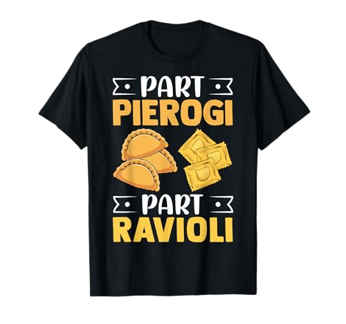 Polnischer Italienischer Stolz - Männer Frauen Teil Pierogi Part Ravioli T-Shirt von Pierogi and Ravioli Lover Gifts Co.