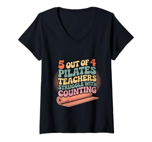 Damen 5 Out of 4 Pilates Teachers Struggle with Counting - T-Shirt mit V-Ausschnitt von Pilates Humor Miscount Momente