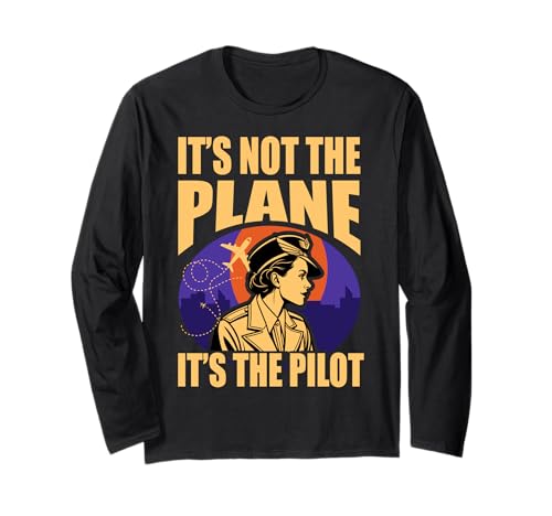 Es ist nicht das Flugzeug, es ist der Pilot Woman Pilot Airplane. Langarmshirt Es ist nicht das Flugzeug, es ist der Pilot Woman Pilot Airplane. Langarmshirt von Pilot Christmas Funny Airline Present
