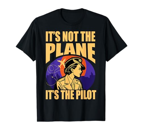 Es ist nicht das Flugzeug, es ist der Pilot Woman Pilot Airplane. T-Shirt Es ist nicht das Flugzeug, es ist der Pilot Woman Pilot Airplane. T-Shirt von Pilot Christmas Funny Airline Present
