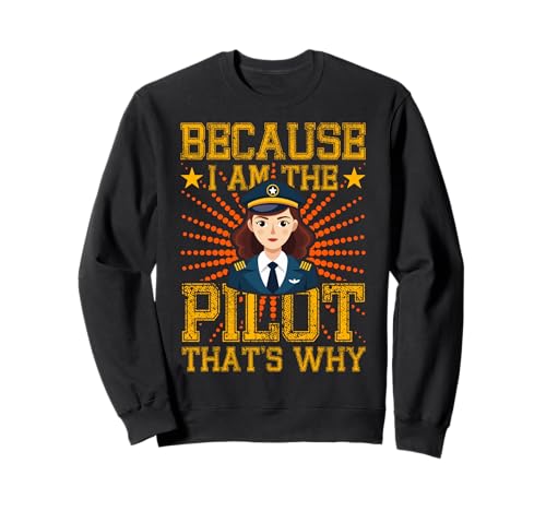Weil ich der Pilot bin, deshalb Woman Pilot Airplane Sweatshirt Weil ich der Pilot bin, deshalb Woman Pilot Airplane Sweatshirt von Pilot Christmas Funny Airline Present