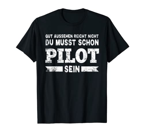 Herren Gut Aussehen Reicht Nicht Pilot Flugzeug T-Shirt von Pilot Sprüche T-Shirts