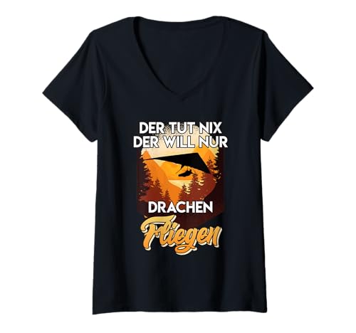 Damen Hängegleiter Der tut nix der will nur Drachen Fliegen T-Shirt mit V-Ausschnitt von Piloten Geschenk Hängegleiter Gliding Shirt Flug