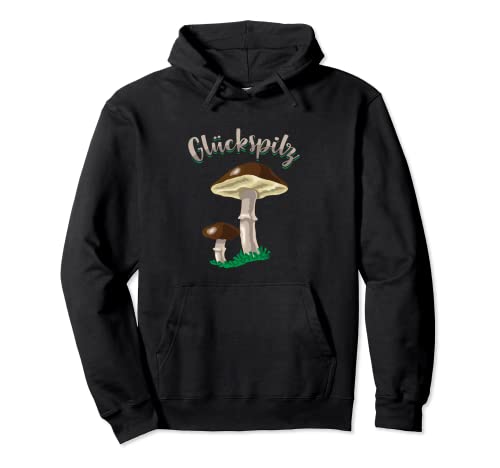 Glückspilz Pilze Pilzsucher Pilzsammler Fliegenpilz Geschenk Pullover Hoodie von Pilz Wald Herbst Natur Sammler Fungi Steinpilz