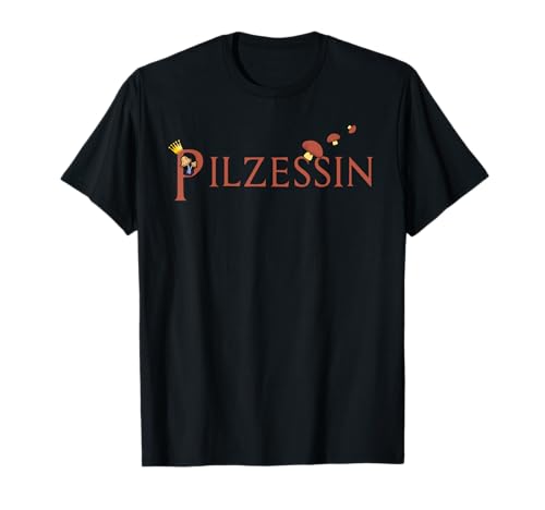 Damen Pilzessin Pilze Sammeln Steinpilz Geschenk T-Shirt von Pilzsammler Pilze Pilz Pilzessin Geschenk