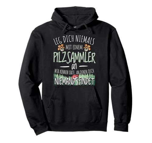 Pilzsammler Pilze sammeln Schwammerl Spruch Herren Damen Pullover Hoodie von Pilzsammler Pilze sammeln Bekleidung Geschenk