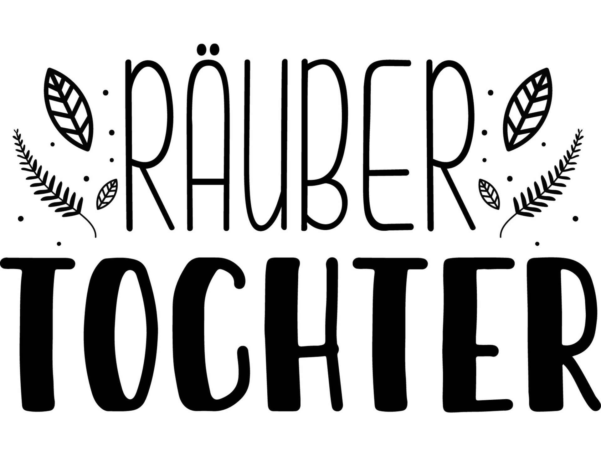 Bügelbild Spruch Räubertochter Bügelbild Spruch Räubertochter von PimpMyTex