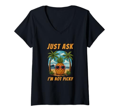 Damen Just Ask I'm Not Picky Ananas Humor Design T-Shirt mit V-Ausschnitt Damen Just Ask I'm Not Picky Ananas Humor Design T-Shirt mit V-Ausschnitt von Pineapple Humor Beach Vibes Tropical Fun