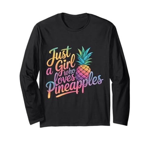 Ananas Just A Girl Who Loves Ananas Langarmshirt von Pineapple Tropical Hawaiian Fruit
