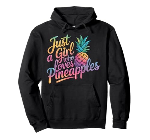 Ananas Just A Girl Who Loves Ananas Pullover Hoodie von Pineapple Tropical Hawaiian Fruit