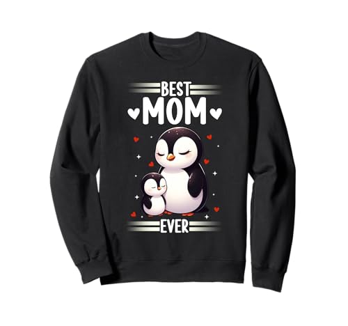 Best Mom Ever Süßes Pinguin Mama Muttertag Penguin Mom Sweatshirt Best Mom Ever Süßes Pinguin Mama Muttertag Penguin Mom Sweatshirt von Pinguin Mama Mutter Geschenke Muttertag