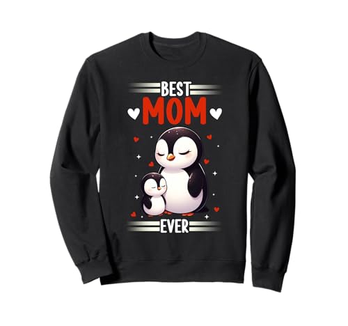 Best Mom Ever Süßes Pinguin Mama Muttertag Penguin Mom Sweatshirt Best Mom Ever Süßes Pinguin Mama Muttertag Penguin Mom Sweatshirt von Pinguin Mama Mutter Geschenke Muttertag