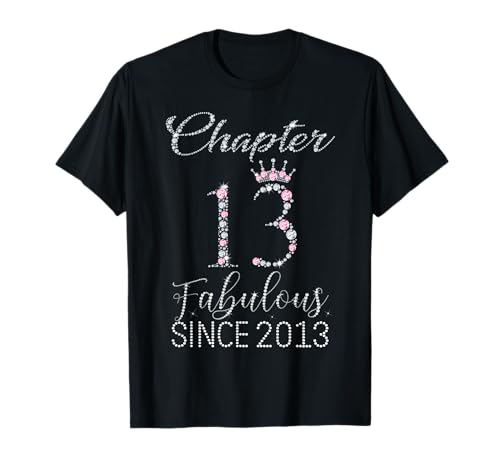 Kapitel 13 Fabulous Since 2013 13 Years Old Women Girl T-Shirt Kapitel 13 Fabulous Since 2013 13 Years Old Women Girl T-Shirt von Pink Crown 13th Birthday Girl Fabulous Since 2013