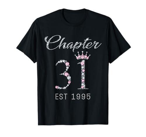 T-Shirt zum 31. Geburtstag, Kapitel 31 EST 1995, Geschenk für Damen T-Shirt T-Shirt zum 31. Geburtstag, Kapitel 31 EST 1995, Geschenk für Damen T-Shirt von Pink Crown 31st Birthday Tee Gift For Womens