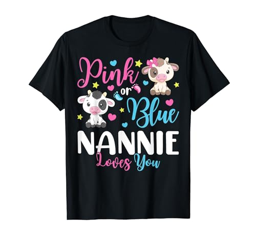 Rosa oder Blau Nannie Loves You Geschenke Kuh Baby Geschlecht Enthüllung T-Shirt von Pink Or Blue Loves Gifts Cow Baby Gender Reveal