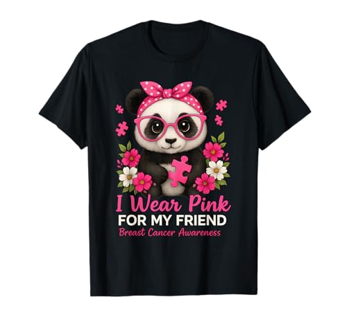 Brustkrebs-Bewusstsein I Wear Pink for My Friend Baby Panda T-Shirt von Pink Ribbon Cute Baby Panda Apparel Co.