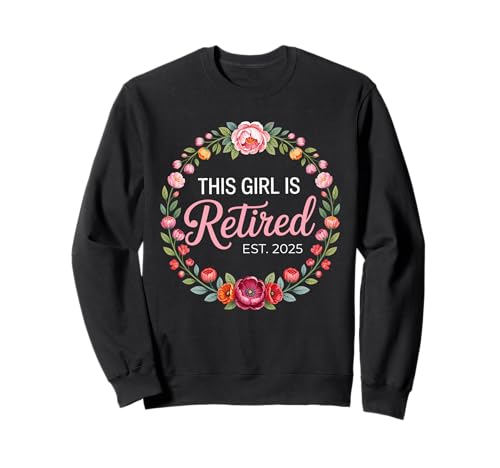 This Girl is Retired EST 2025 Blumenkranz Frauen Ruhestand Sweatshirt This Girl is Retired EST 2025 Blumenkranz Frauen Ruhestand Sweatshirt von Pink Script Retired 2025 Florale Feier Frauen