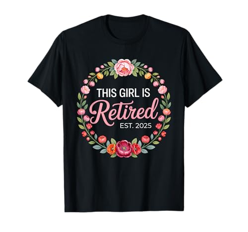 This Girl is Retired EST 2025 Blumenkranz Frauen Ruhestand T-Shirt This Girl is Retired EST 2025 Blumenkranz Frauen Ruhestand T-Shirt von Pink Script Retired 2025 Florale Feier Frauen