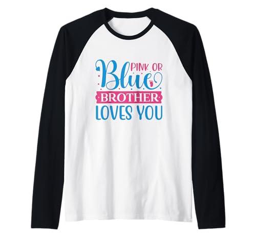 Herren Rosa oder Blau Bruder liebt Dich Raglan von Pink or Blue Brother Loves You