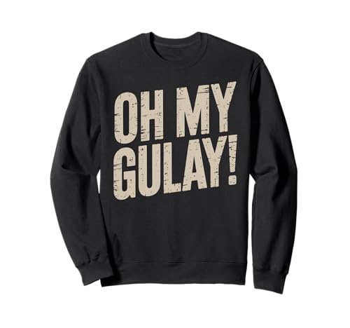 Lustiger Oh My Gulay Filipino Ausdruck Humor Spruch Frauen Männer Sweatshirt von Pinoy Tagalog Joke Cultural Food Slang Phrase