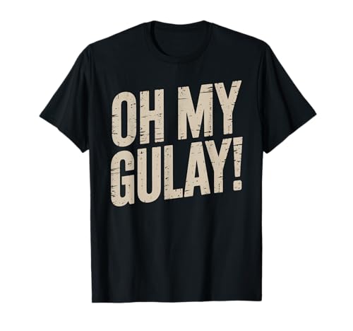 Lustiger Oh My Gulay Filipino Ausdruck Humor Spruch Frauen Männer T-Shirt von Pinoy Tagalog Joke Cultural Food Slang Phrase