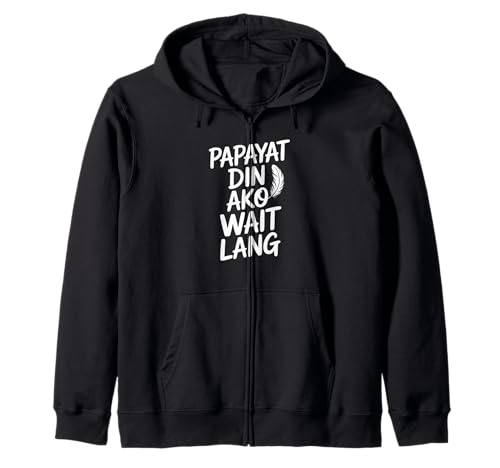 Lustiger Papayat Din AKO Wait Lang Filipino Spruch Frauen Männer Kapuzenjacke von Pinoy Weight Loss Sarcastic Fitness Motivation
