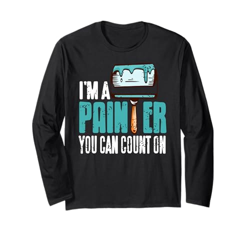 Ich Bin EIN Maler Auf Den Man Sich Verlassen Kann Langarmshirt von Pinselprofi Mit Ernst Und Humor